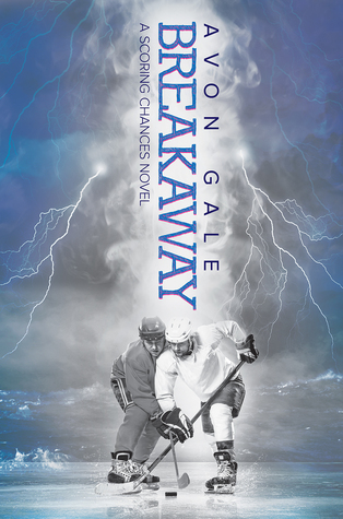 Breakaway (Scoring Chances, #1) Breakaway (Scoring Chances, #1)
