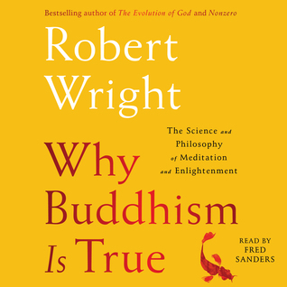 Why Buddhism is True Why Buddhism is True